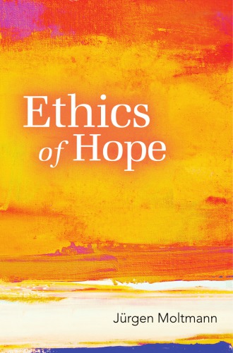 Ethics Of Hope First Edition Fortress Presskohl Margaretmoltmann