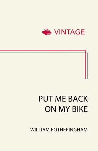 Put Me Back On My Bike In Search Of Tom Simpson William Fotheringham