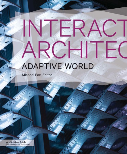 Interactive Architecture Adaptive World First Edition Fox Michael