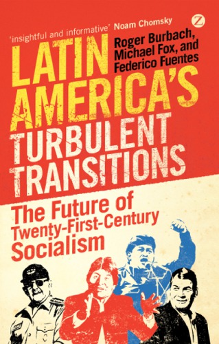 Latin Americas Turbulent Transitions The Future Of Twentyfirst Century Socialism Fox