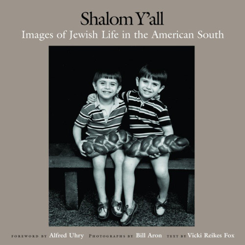 Shalom Yall Images Of Jewish Life In The American South 1st Ed Fox
