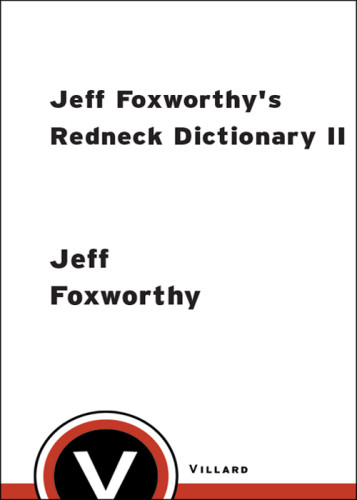 Jeff Foxworthys Redneck Dictionary Ii More Words You Thought You Knew The Meaning Of 1st Ed Foxworthy