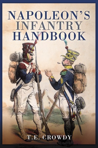 Napoleons Infantry Handbook France Arme Infanteriecrowdy