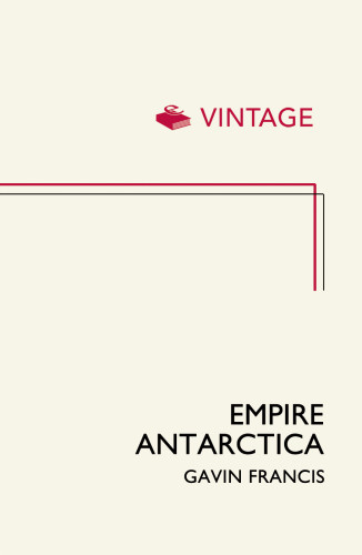Empire Antarctica Ice Silence Emperor Penguins Francis Gavin