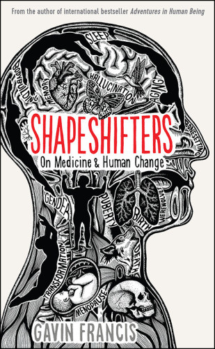 Shapeshifters On Medicine Human Change Francis Gavin