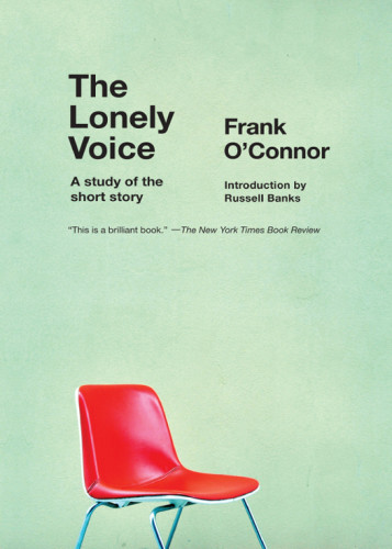 The Lonely Voice A Study Of The Short Story Frank Oconnor