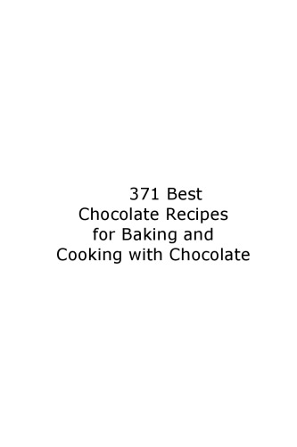 371 Best Chocolate Recipes For Baking And Cooking With Chocolate Frank