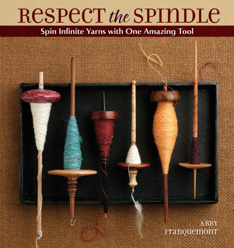 Respect The Spindle Abby Franquemont