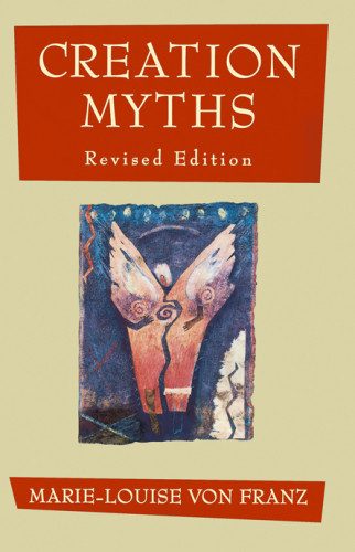 Creation Myths Revised Edition Marielouise Von Franz