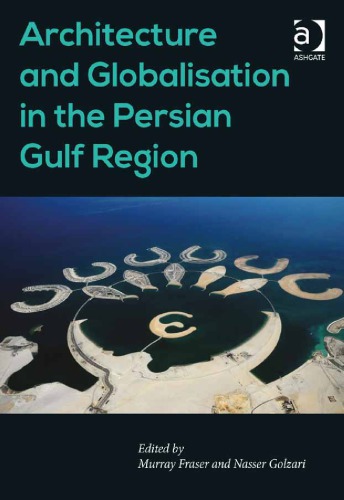 Architecture And Globalisation In The Persian Gulf Region Fraser