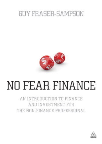 No Fear Finance An Introduction To Finance And Investment For The Nonfinance Professional Frasersampson