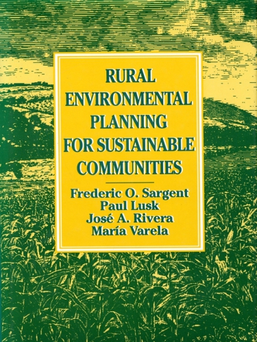 Rural Environmental Planning For Sustainable Communities Frederic O Sargentpaul Luskjose A Riveramaria Varela