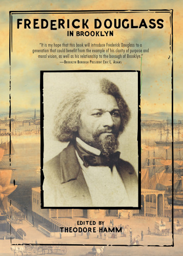 Frederick Douglass In Brooklyn Theodore Hamm