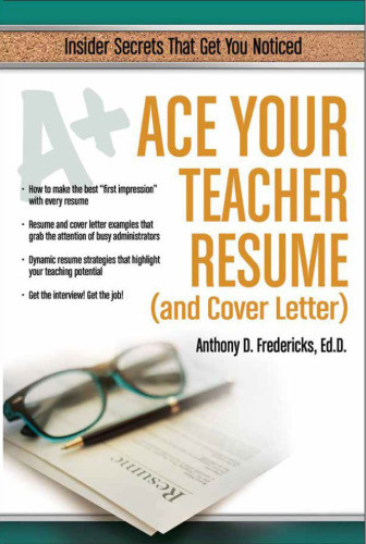 Ace Your Teacher Resume And Cover Letter Fredericks Anthony D
