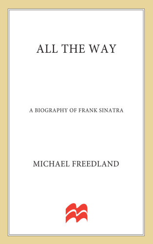 All The Way A Biography Of Frank Sinatra Freedland Michaelsinatra
