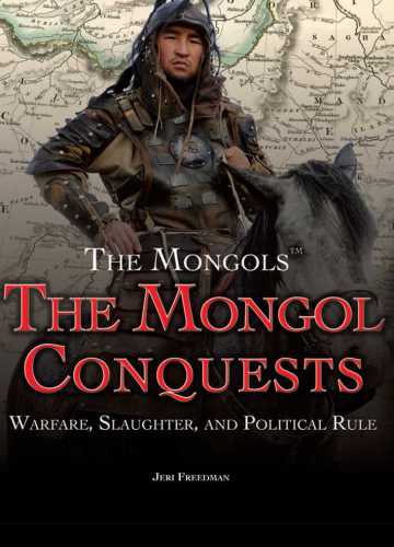 The Mongol Conquests First Edition Jeri Freedman