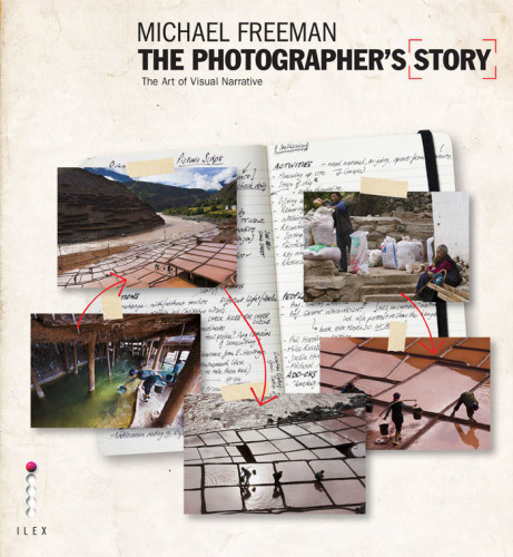The Photographers Story Michael Freeman