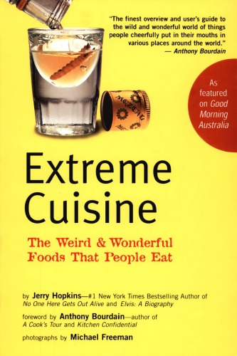 Extreme Cuisine The Weird And Wonderful Foods That People Eat Freeman