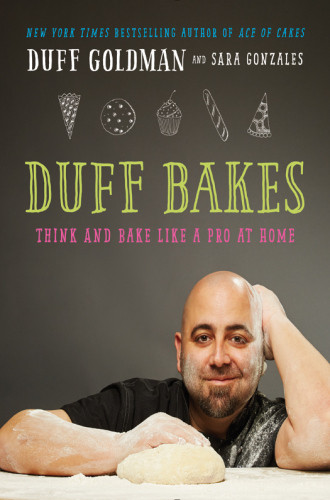 Duff Bakes Think And Bake Like A Pro At Home Goldman Duff