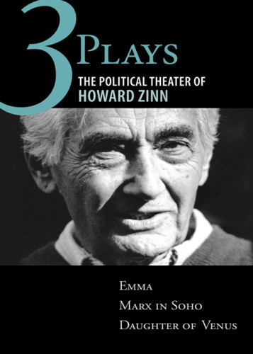 Three Plays The Political Theater Of Howard Zinn Goldman Emmamarx
