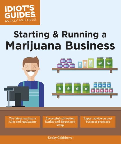 Starting And Running A Marijuana Business First American Edition Goldsberry