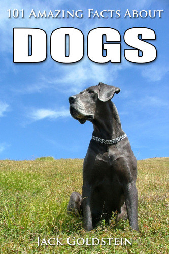 101 Amazing Facts About Dogs Goldstein Jack