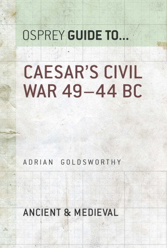 Caesars Civil War 4944 Bc Adrian Keith Goldsworthy