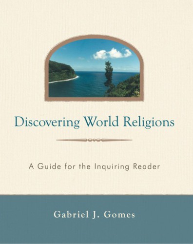 Discovering World Religions A Guide For The Inquiring Reader Gomes