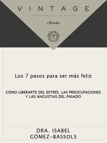 Los 7 Pasos Para Ser Mas Feliz Gomezbassols Isabel