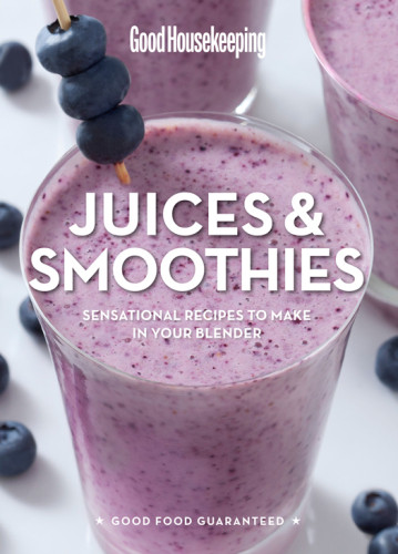 Juices Smoothies Good Housekeeping