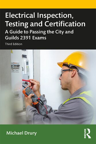 Electrical Inspection Testing And Certification A Guide To Passing The City And Guilds 2391 Exams Third Electrician Michael Drury