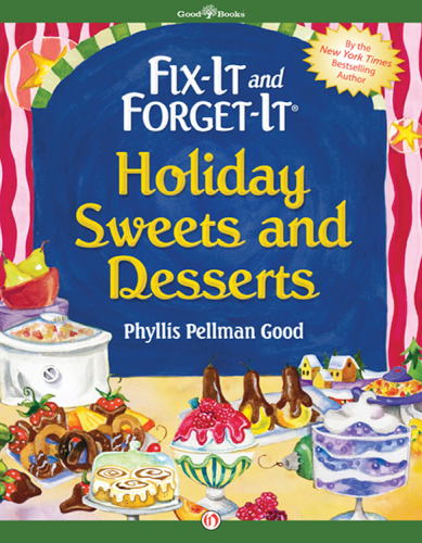 Fixit And Forgetit Holiday Sweets And Desserts Good Phyllis Pellman