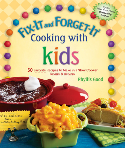 Fixit And Forgetit Cooking With Kids Revised Edition Phyllis Good