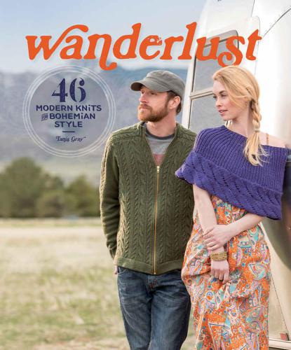 Wanderlust 46 Modern Knits For Bohemian Style 3rd Edition Tanis Gray