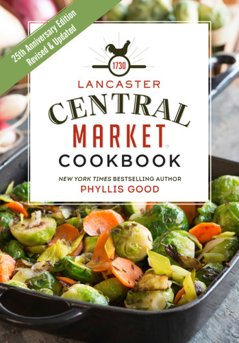 Lancaster Central Market Cookbook 25th Anniversary Ed Phyllis Good
