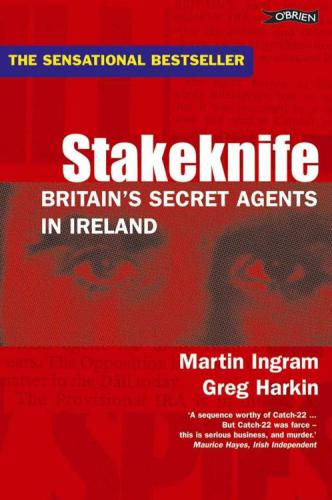 Stakeknife Britains Secret Agents In Ireland Great Britain Army Force Research Unitharkin