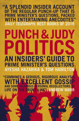 Punch Judy Politics An Insiders Guide To Prime Minsters Questions Great Britain Parliament House Of Commonsgreat Britain Parliament House Of Commons Select Committee On Proceduregreat Britain Prime Ministerhamilton