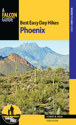 Best Easy Day Hikes Phoenix Third Edition Green Stewart M