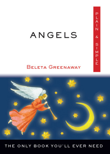 Angels Plain Simple The Only Book Youll Ever Need Greenaway
