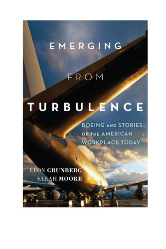 Emerging From Turbulence Boeing And Stories Of The American Workplace Today Grunberg
