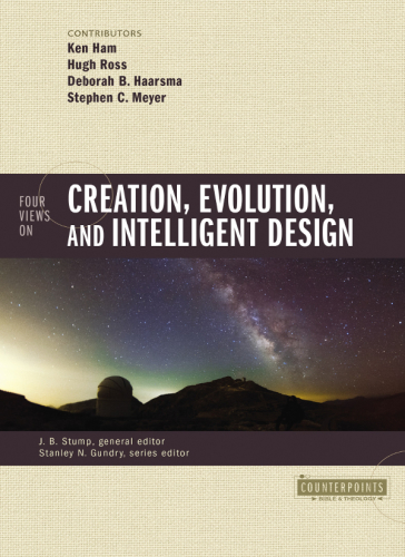 Four Views On Creation Evolution And Intelligent Design Zondervan