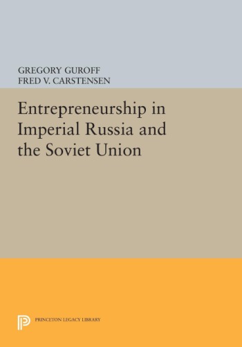 Entrepreneurship In Imperial Russia And The Soviet Union Gregory Guroff