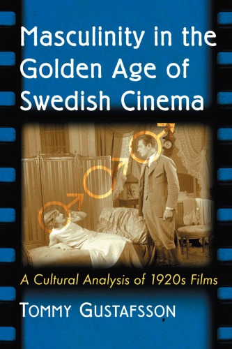 Masculinity In The Golden Age Of Swedish Cinema Gustafsson Tommy