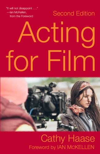 Acting For Film 2nd Edition Cathy Haase Ian Mckellen