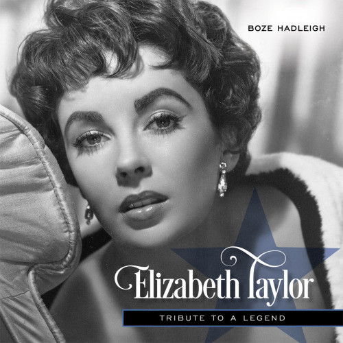 Elizabeth Taylor Tribute To A Legend Hadleigh Boze
