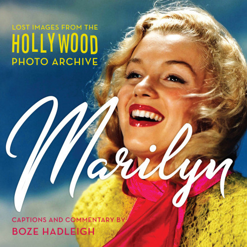 Marilyn Lost Images From The Hollywood Photo Archive Hadleigh