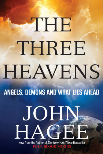 The Three Heavens John Hagee