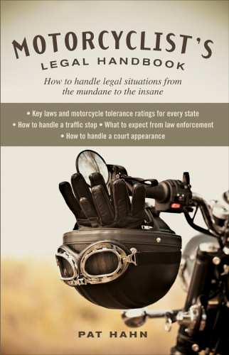 Motorcyclists Legal Handbook How To Handle Legal Situations From The Mundane To The Insane Hahn