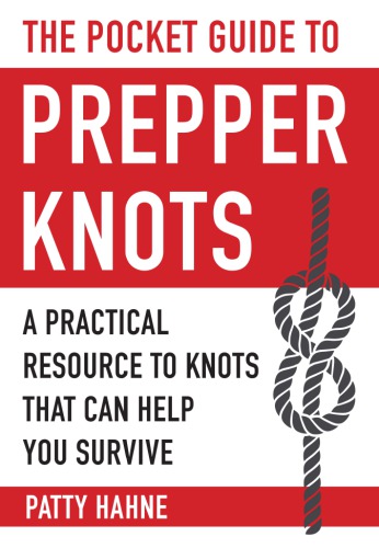 The Pocket Guide To Prepper Knots Patty Hahne
