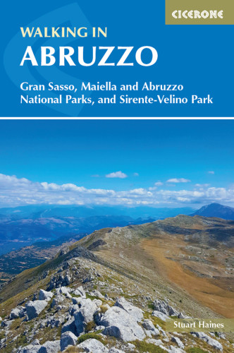 Walking In Abruzzo Gran Sasso Maiella And Abruzzo National Parks And Sirentevelino Regional Park Second Edition Haines